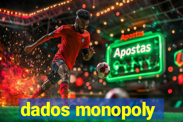 dados monopoly